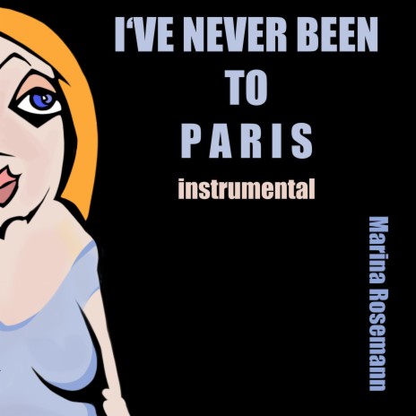 I’ve never been to Paris (Instrumental) | Boomplay Music