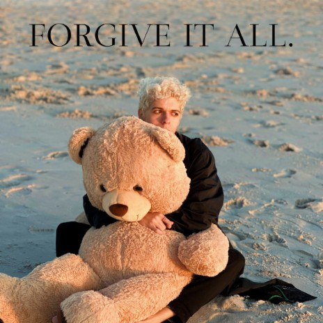 Forgive It All | Boomplay Music