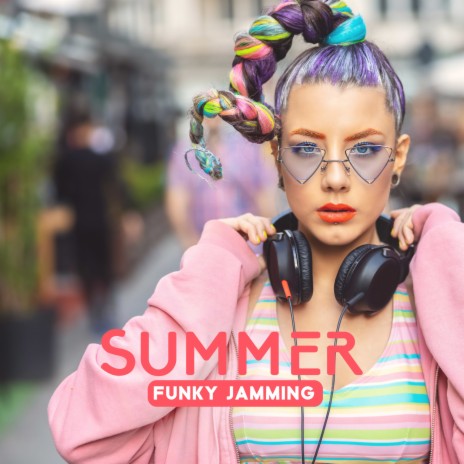 Funky Summer 2023 | Boomplay Music