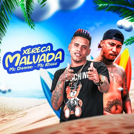 Xereca Malvada ft. MC Roger | Boomplay Music