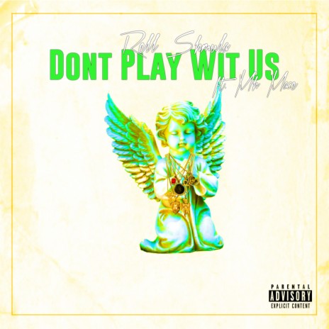 Don't Play Wit Us (feat. MH Mace) | Boomplay Music