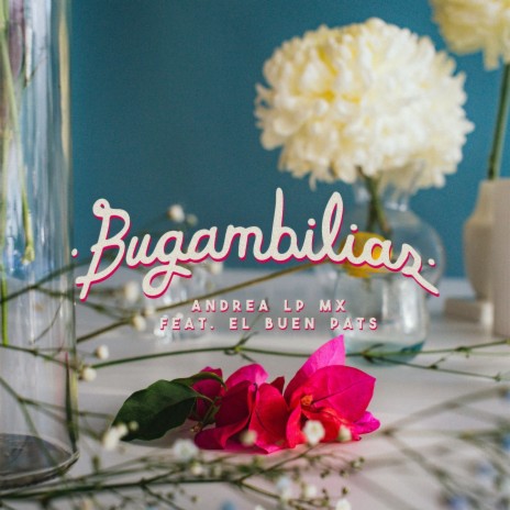 Bugambilias (feat. El Buen Pats) | Boomplay Music