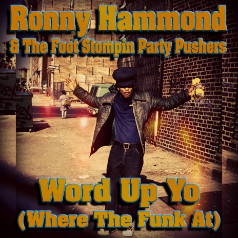 Word Up Yo (Where The Funk At) | Boomplay Music
