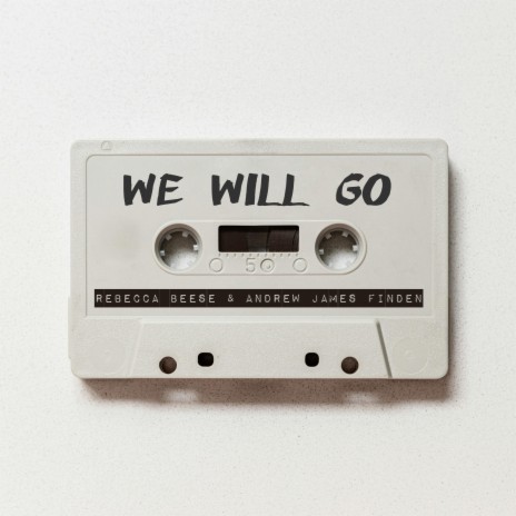 We Will Go ft. Andrew James Finden | Boomplay Music