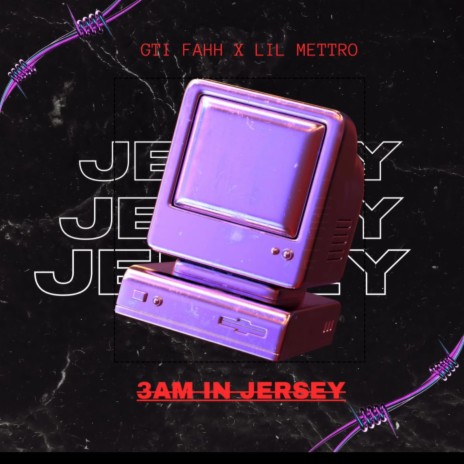 3AM in Jersey ft. Lil Mettro | Boomplay Music