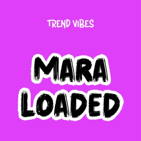 Mara Loaded (Radio Edit) | Boomplay Music
