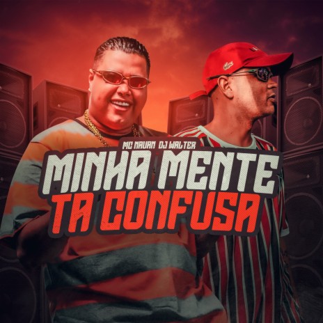 Minha Mente Ta Confusa ft. dj walter | Boomplay Music