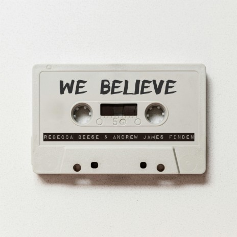 We Believe ft. Andrew James Finden | Boomplay Music