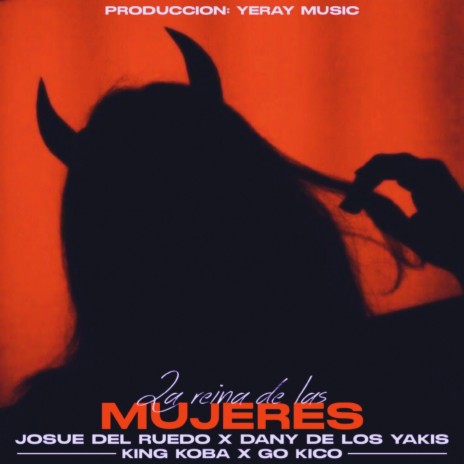 La Reina de las Mujeres ft. Josue Del Ruedo, Dany de Los Yakis & King Koba | Boomplay Music