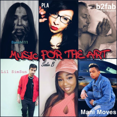 Music for the Art (feat. Bansh111, B2fab, Sedia B, Lilsimsun, Mani Moves & The Pineears) | Boomplay Music