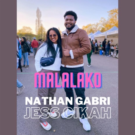 Malalako (Nathan Gabri & Jess Cikah) | Boomplay Music