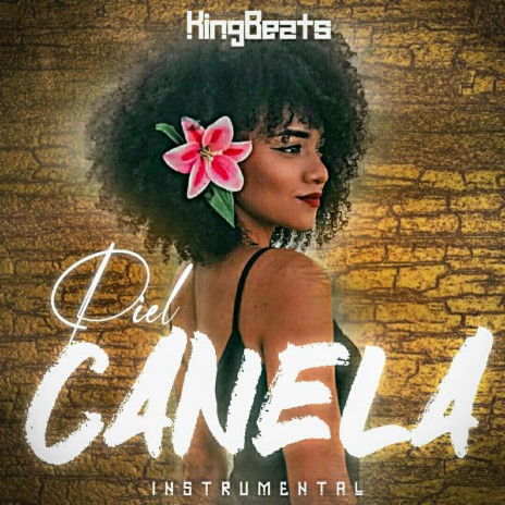 PIEL CANELA | Boomplay Music