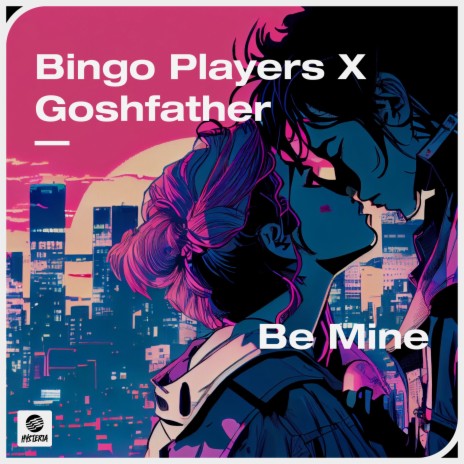 Be Mine ft. Goshfather | Boomplay Music