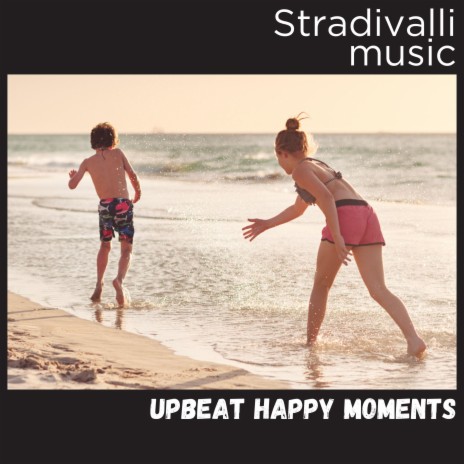 Upbeat Happy Moments | Boomplay Music