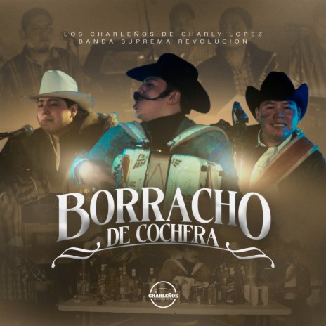 Borracho de Cochera ft. Banda Suprema Revolucion | Boomplay Music