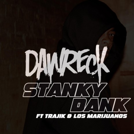 Stanky Dank ft. Trajik & Los Marijuanos | Boomplay Music