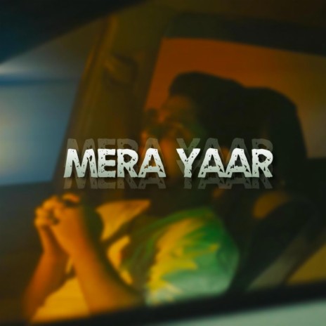 Mera Yaar ft. AHSANULLAHKHAN | Boomplay Music