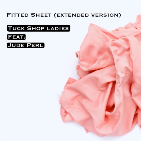 Fitted Sheet (Extended Version) ft. Jude Perl | Boomplay Music