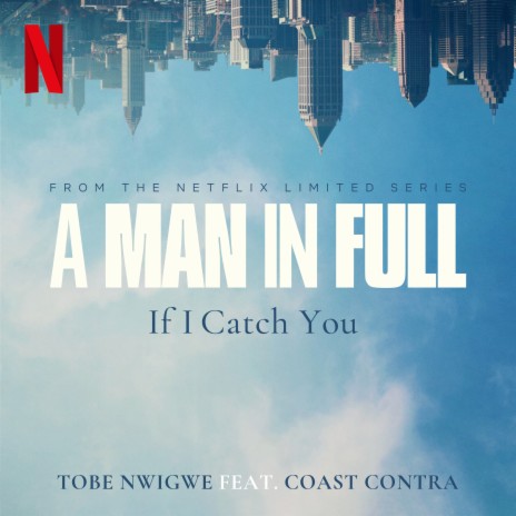 If I Catch You (from the Netflix Limited Series A Man In Full) ft. Coast Contra | Boomplay Music