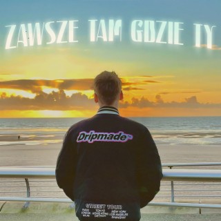 Zawsze tam gdzie ty