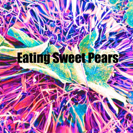 Eating Sweet Pears | Boomplay Music