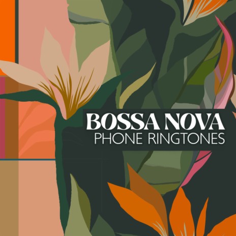 Bossa Nova Phone Ringtone ft. Morning Ringtones | Boomplay Music