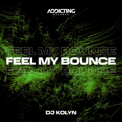 Feel My Bounce | Boomplay Music