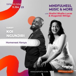 Mindfulness Music & More I Shalini Bhalla Lucas & Mugambi Nthiga with Koi Ngunjiri I Homenest Kenya