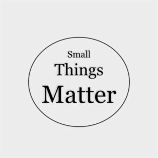 Small Things Matter