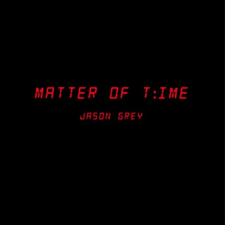 Matter of Time | Boomplay Music