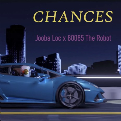 Chances ft. 80085 The Robot | Boomplay Music