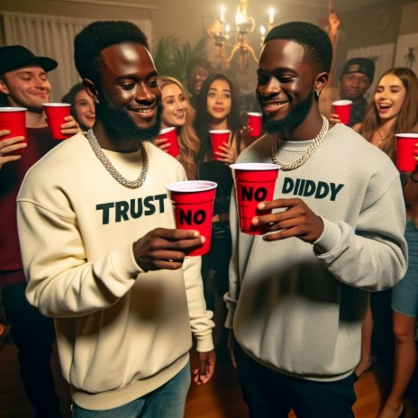 Trust (NO DIDDY) ft. JUUZGOD | Boomplay Music