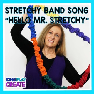 Hello Mr. Stretchy Band (Children's Stretchy Band Movement Song)