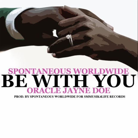 BE WITH YOU ft. Oracle Jayne Doe | Boomplay Music