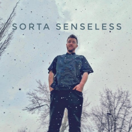 Sorta Senseless | Boomplay Music