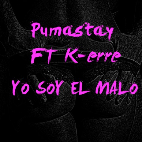 Yo soy el malo ft. K-erre | Boomplay Music