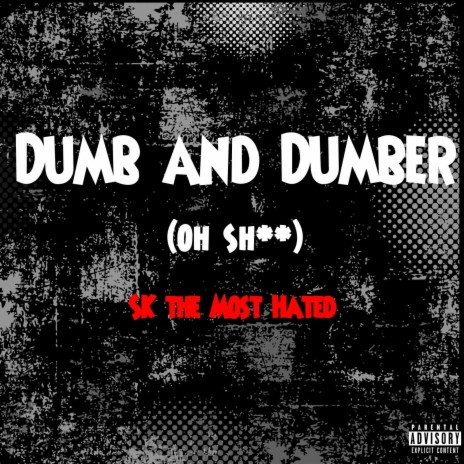 Dumb and Dumber (OH Shit) | Boomplay Music