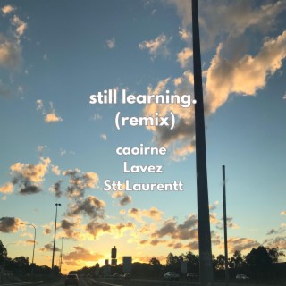 Still Learning. (Remix)