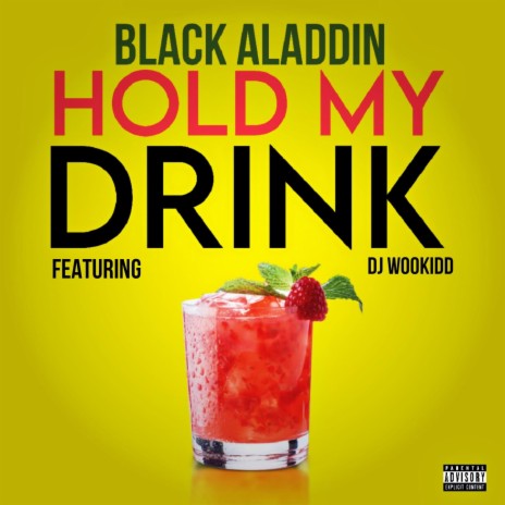 Hold My Drink ft. DJ Wookidd