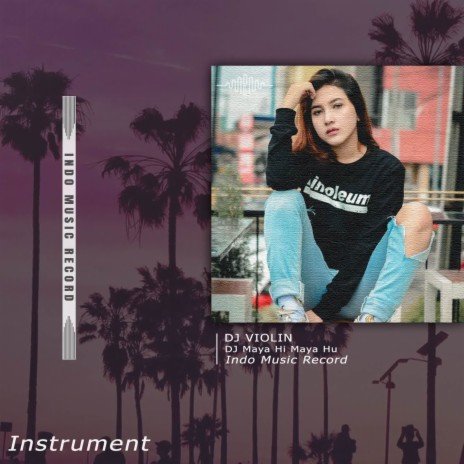 DJ Maya Hi Maya Hu - Instrument | Boomplay Music