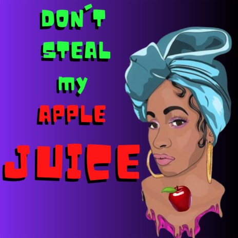 Don't STEAL MY APPLE JUICE