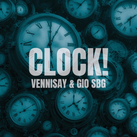 CLOCK! ft. Gio SBG | Boomplay Music
