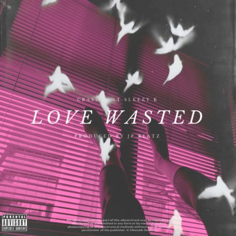 Love Wasted ft. Slezzy K & Jp Beatz | Boomplay Music