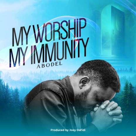 My Worship My immunity | Boomplay Music