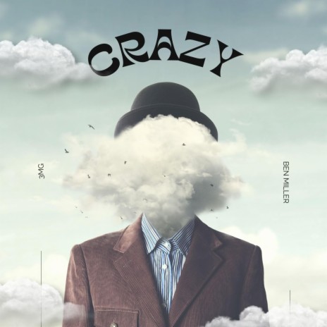 Crazy ft. Ben Miller | Boomplay Music
