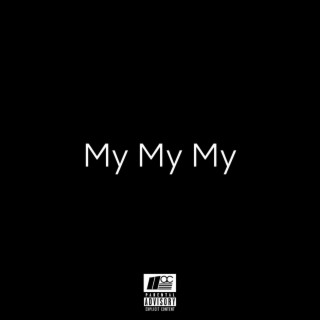 My My My lyrics | Boomplay Music