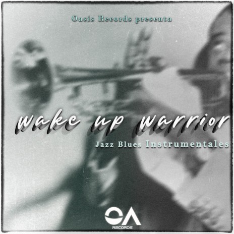wake up warrior ft. Oasis Records | Boomplay Music