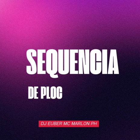 Sequencia De Ploc ft. MC Marlon PH | Boomplay Music