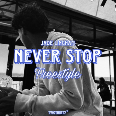 Never Stop Freestyle | Boomplay Music