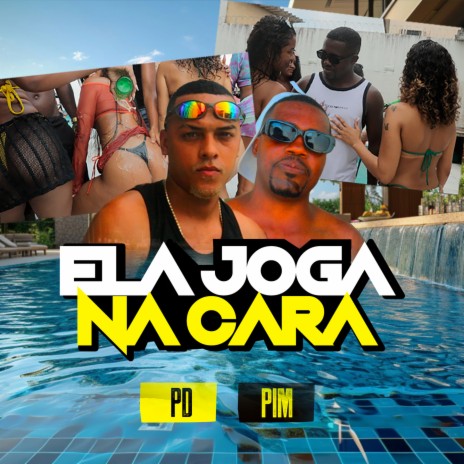 ELA JOGA NA CARA ft. Pim | Boomplay Music